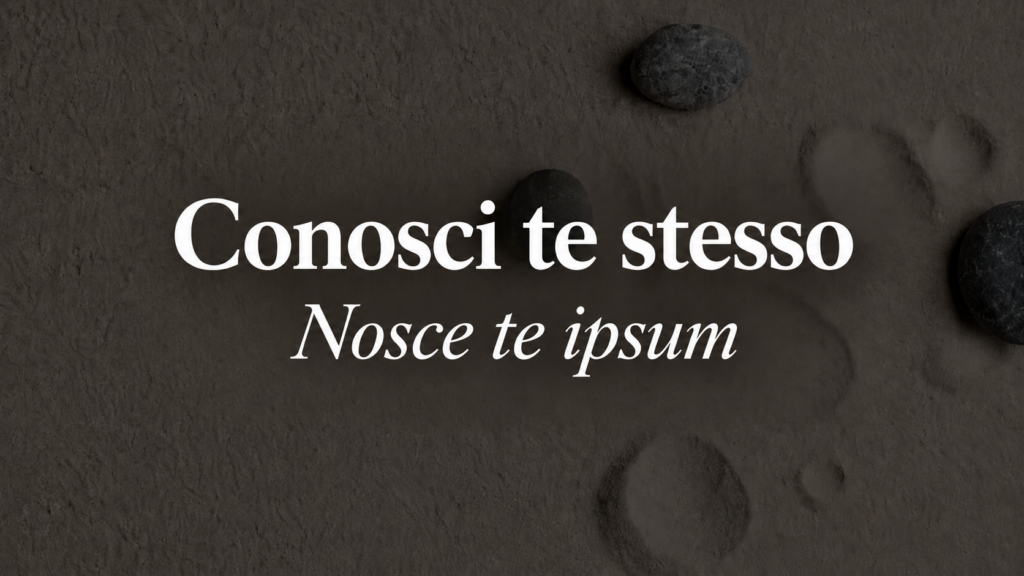 Conosci te stesso – Nosce te ipsum